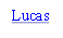 Lucas

